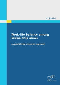 Title: Work-life balance among cruise ship crews: A quantitative research approach, Author: C. Schïdel