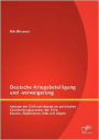 Deutsche Kriegsbeteiligung und -verweigerung: Analyse der Einflussfaktoren im politischen Entscheidungsprozess der F lle Kosovo, Afghanistan, Irak und Libyen