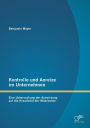Kontrolle Und Anreize Im Unternehmen: Eine Untersuchung Der Auswirkung Auf Die Kreativitat Der Mitarbeiter