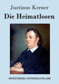 Title: Die Heimatlosen, Author: Justinus Kerner