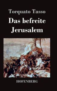 Title: Das befreite Jerusalem, Author: Torquato Tasso