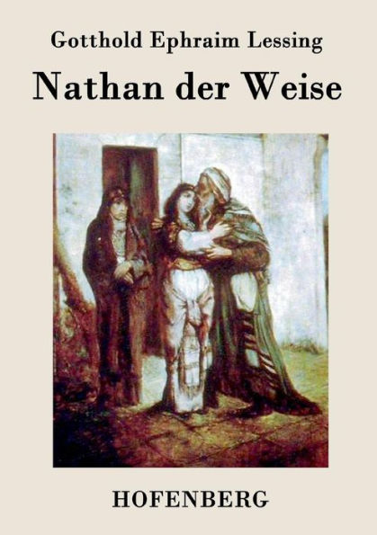Nathan der Weise: Ein dramatisches Gedicht in fünf Aufzügen