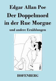 Title: Der Doppelmord in der Rue Morgue: und andere Erzählungen, Author: Edgar Allan Poe