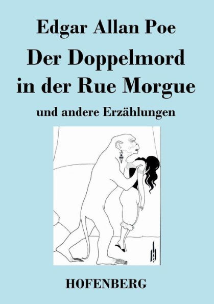 Der Doppelmord in der Rue Morgue: und andere Erzählungen