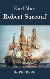 Title: Robert Surcouf, Author: Karl May