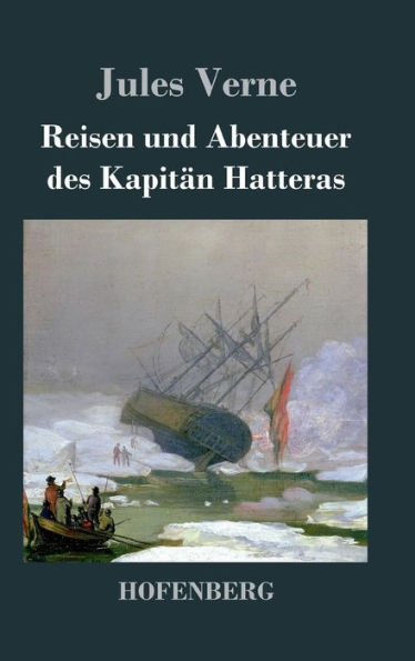 Reisen und Abenteuer des Kapitän Hatteras