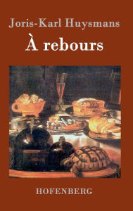 Title: À rebours, Author: Joris-Karl Huysmans
