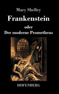 Title: Frankenstein oder Der moderne Prometheus, Author: Mary Shelley