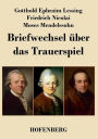 Briefwechsel ber das Trauerspiel