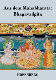 Title: Aus dem Mahabharata: Bhagavadgita, Author: Anonym