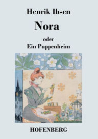 Title: Nora oder Ein Puppenheim, Author: Henrik Ibsen