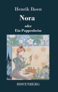 Title: Nora oder Ein Puppenheim, Author: Henrik Ibsen