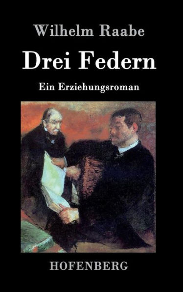 Drei Federn: Ein Erziehungsroman