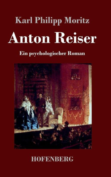 Anton Reiser: Ein psychologischer Roman