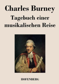 Title: Tagebuch einer musikalischen Reise, Author: Charles Burney