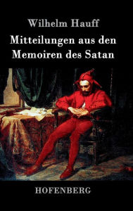 Title: Mitteilungen aus den Memoiren des Satan, Author: Wilhelm Hauff