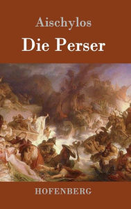 Title: Die Perser, Author: Aischylos