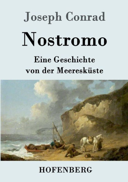 Nostromo: Eine Geschichte von der Meeresküste