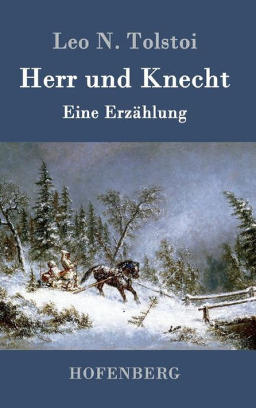 Herr und Knecht: Eine Erzählung