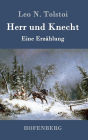 Herr und Knecht: Eine Erzählung