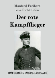 Title: Der rote Kampfflieger, Author: Manfred Freiherr von Richthofen