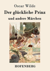 Title: Der glückliche Prinz und andere Märchen, Author: Oscar Wilde