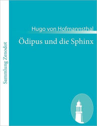 Title: ï¿½dipus und die Sphinx: Tragï¿½die in drei Aufzï¿½gen, Author: Hugo von Hofmannsthal