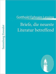 Title: Briefe, die neueste Literatur betreffend, Author: Gotthold Ephraim Lessing