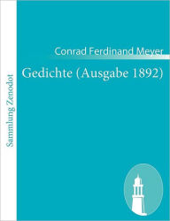 Title: Gedichte (Ausgabe 1892), Author: Conrad Ferdinand Meyer