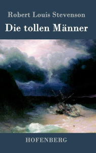 Title: Die tollen Männer, Author: Robert Louis Stevenson