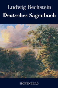 Title: Deutsches Sagenbuch, Author: Ludwig Bechstein