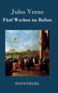 Title: Fünf Wochen im Ballon, Author: Jules Verne