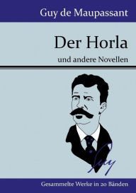 Title: Der Horla: und andere Novellen, Author: Guy de Maupassant