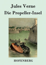 Title: Die Propeller-Insel, Author: Jules Verne