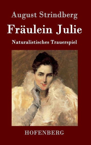 Fräulein Julie: Naturalistisches Trauerspiel