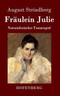 Fräulein Julie: Naturalistisches Trauerspiel