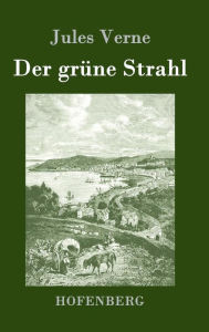 Title: Der grüne Strahl, Author: Jules Verne