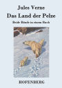 Das Land der Pelze: Beide Bände in einem Buch