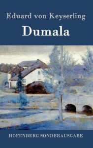 Title: Dumala, Author: Eduard von Keyserling