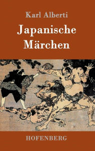 Title: Japanische Märchen, Author: Karl Alberti