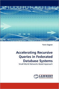 Accelerating Recursive Queries In Federated Database Systems