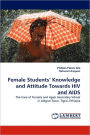 Female Students' Knowledge and Attitude Towards HIV and AIDS