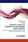 LITERACY LEVELS OF PATIENTS IN THE PRIMARY CARE CONTEXT