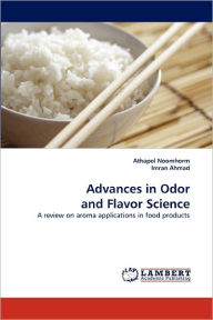 Title: Advances in Odor and Flavor Science, Author: Athapol Noomhorm