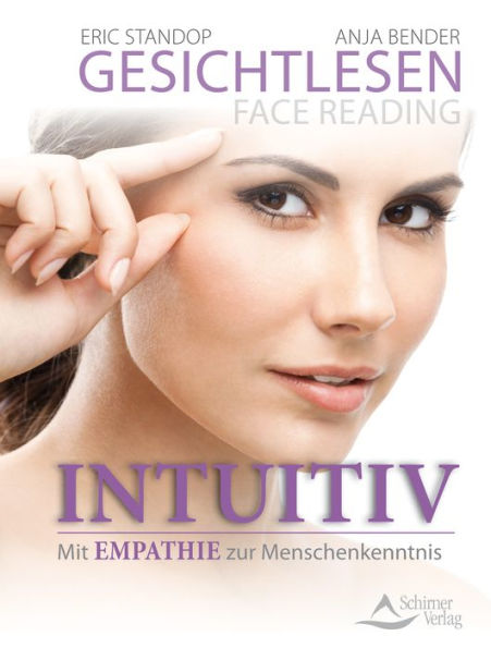 Gesichtlesen - Face Reading Intuitiv: Mit Empathie zur Menschenkenntnis