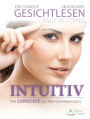 Gesichtlesen - Face Reading Intuitiv: Mit Empathie zur Menschenkenntnis