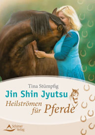 Title: Jin Shin Jyutsu - Heilströmen für Pferde, Author: Tina Stümpfig