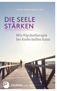 Title: Die Seele stärken: Wie Psychotherapie bei Krebs helfen kann, Author: Peter Herschbach