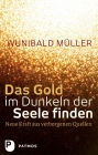 Das Gold im Dunkeln der Seele finden: Neue Kraft aus verborgenen Quellen