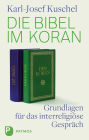 Die Bibel im Koran: Grundlagen für das interreligiöse Gespräch